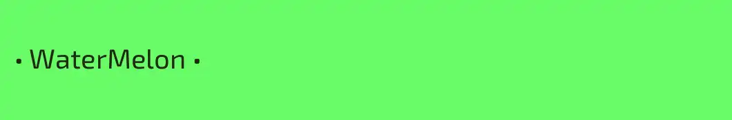 • WaterMelon •